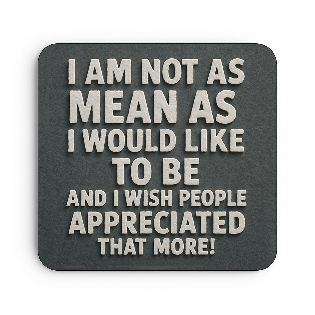 Not As Mean As I'd Like To Be...