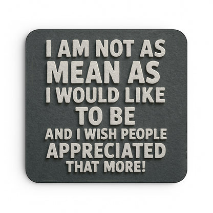 Not As Mean As I'd Like To Be...