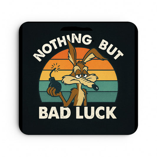 Nothing But Bad Luck