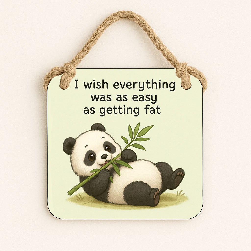 I Wish Everything Was As Easy As Getting Fat, Panda