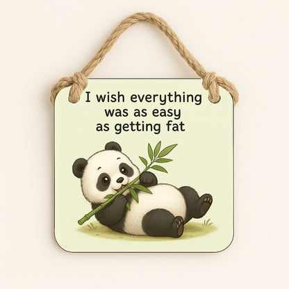 I Wish Everything Was As Easy As Getting Fat, Panda