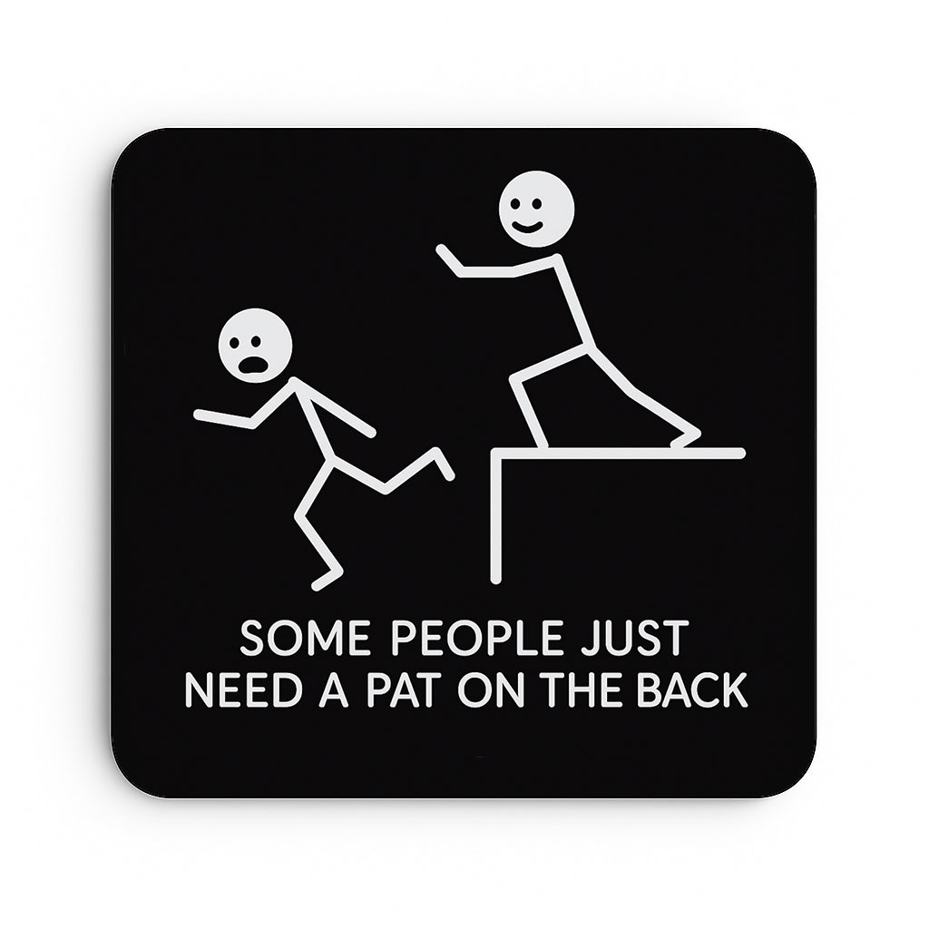 Some People Just Need A Pat On The Back