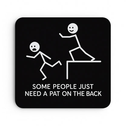 Some People Just Need A Pat On The Back