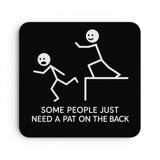 Some People Just Need A Pat On The Back