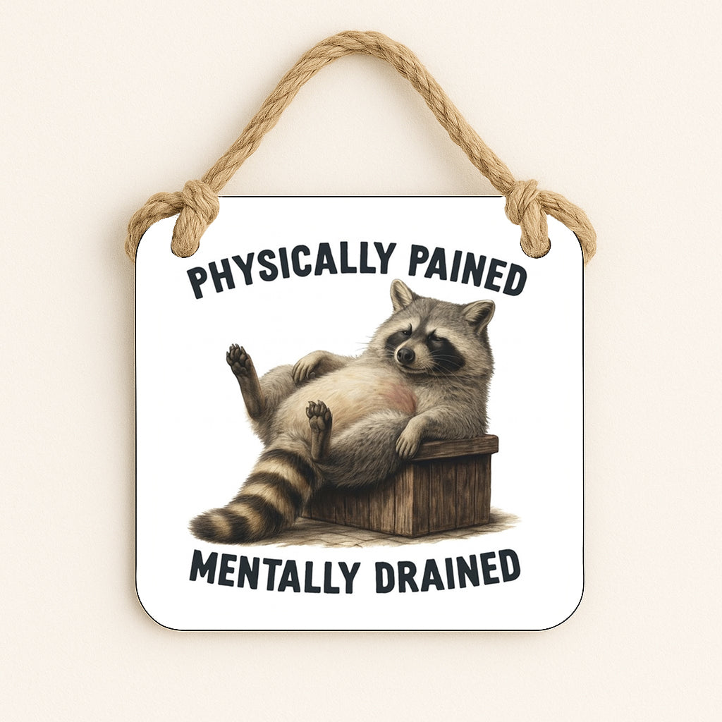 Physically Pained, Mentally Drained
