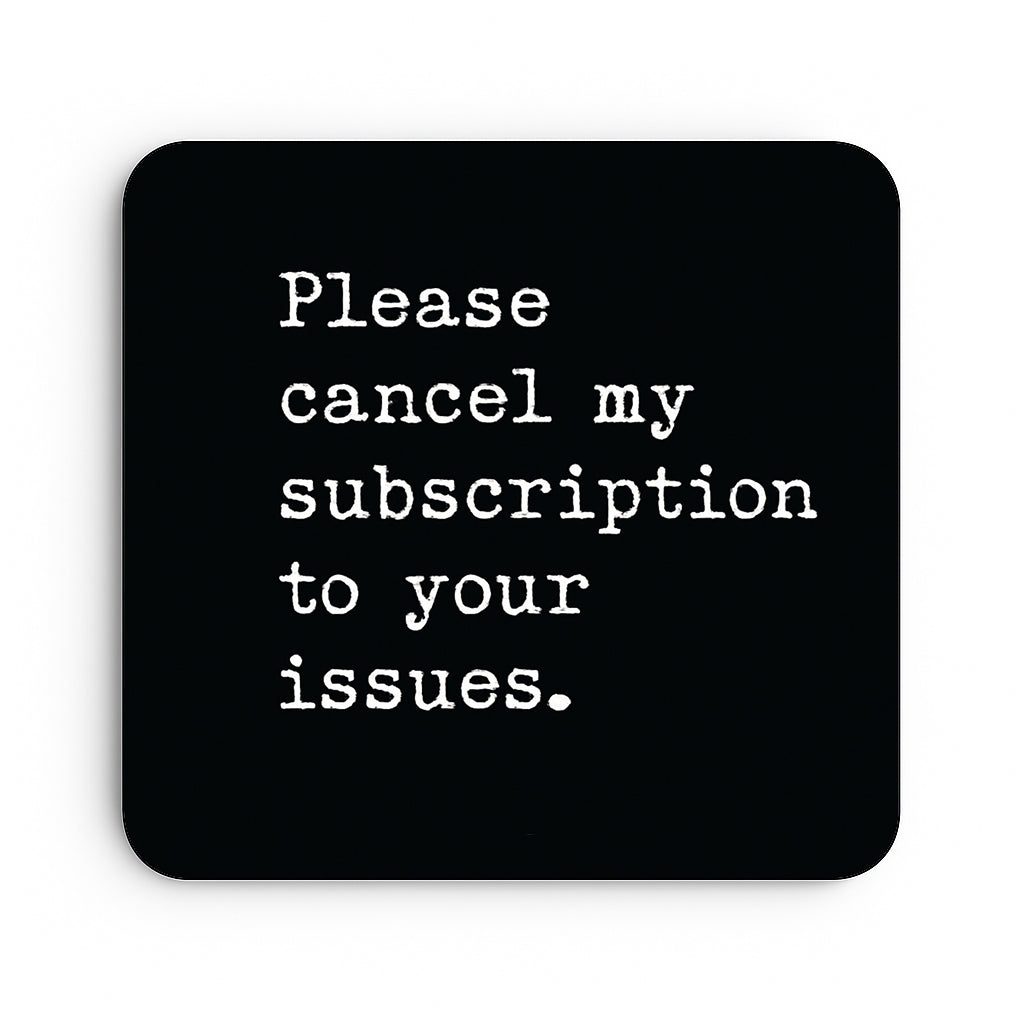Please Cancel My Subscription To Your Issues