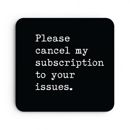 Please Cancel My Subscription To Your Issues