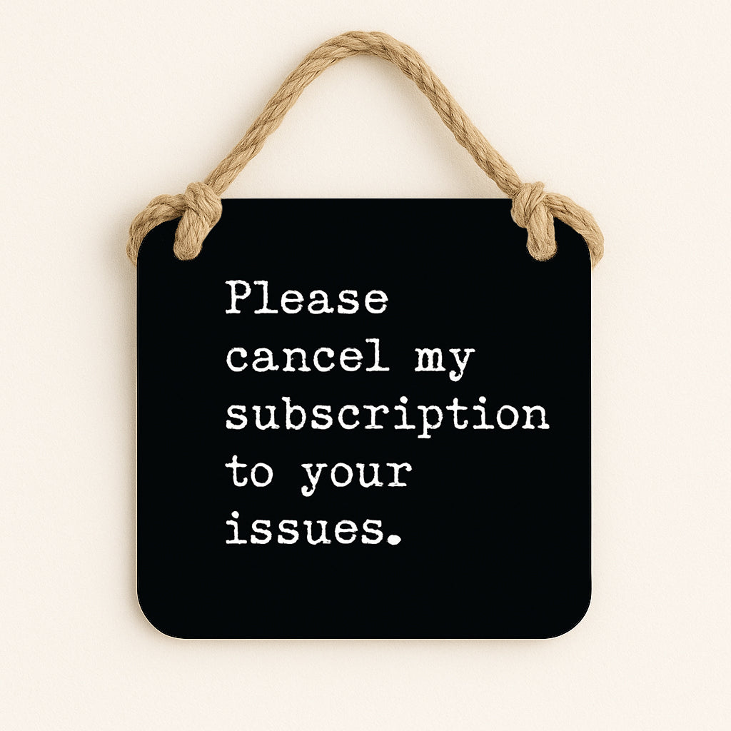 Please Cancel My Subscription To Your Issues