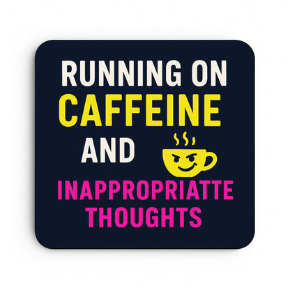 Running on Caffeine and Inappropriate Thoughts