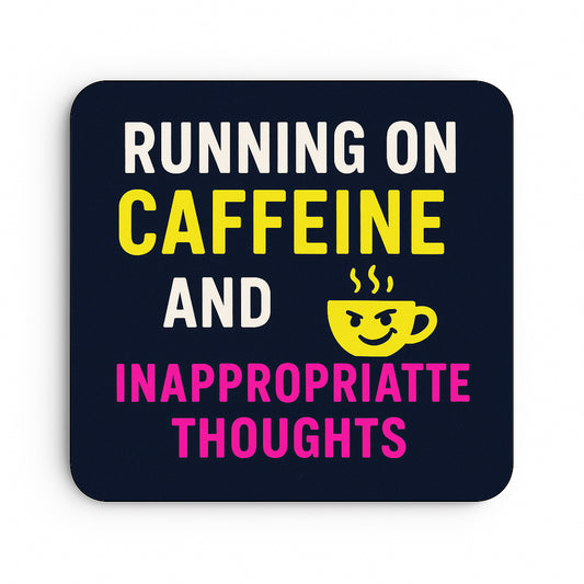 Running on Caffeine and Inappropriate Thoughts