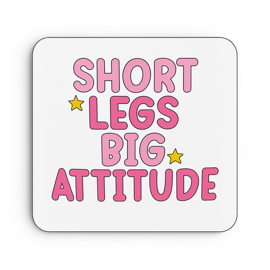 Short Legs, Big Attitude