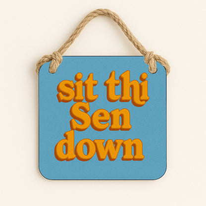 Sit Thi Sen Down