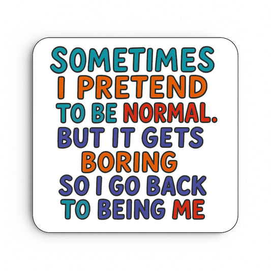 Sometimes I Pretend to be Normal
