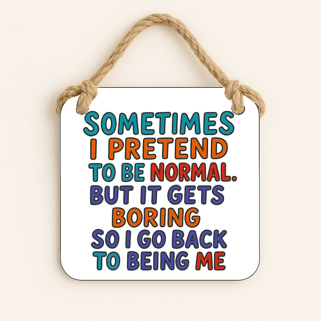 Sometimes I Pretend to be Normal