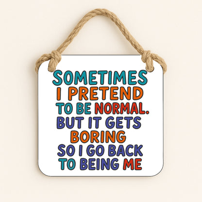 Sometimes I Pretend to be Normal