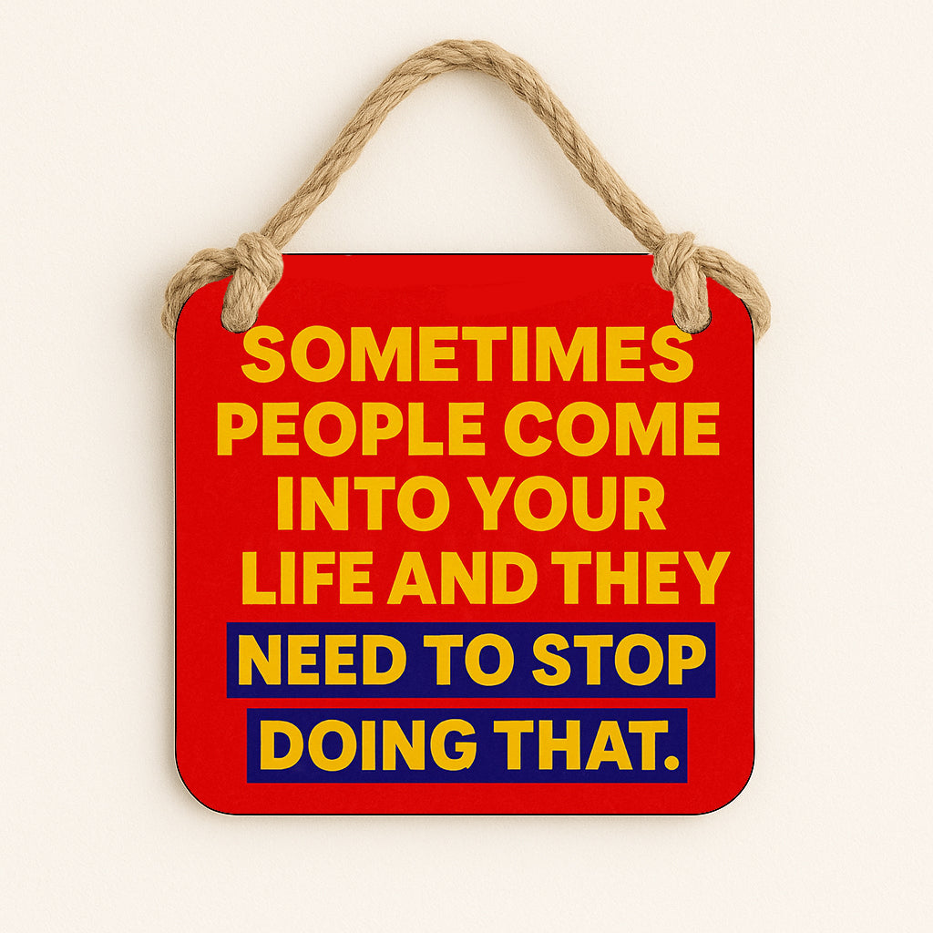 Sometimes People Come into Your Life