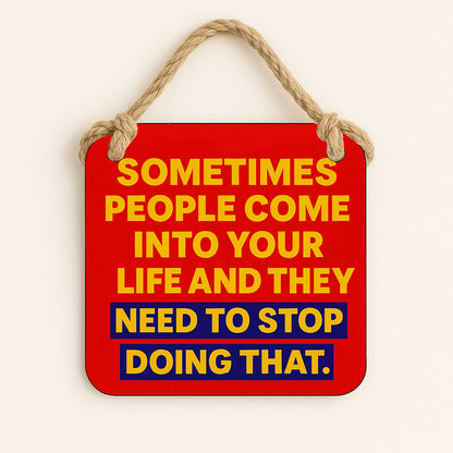 Sometimes People Come into Your Life