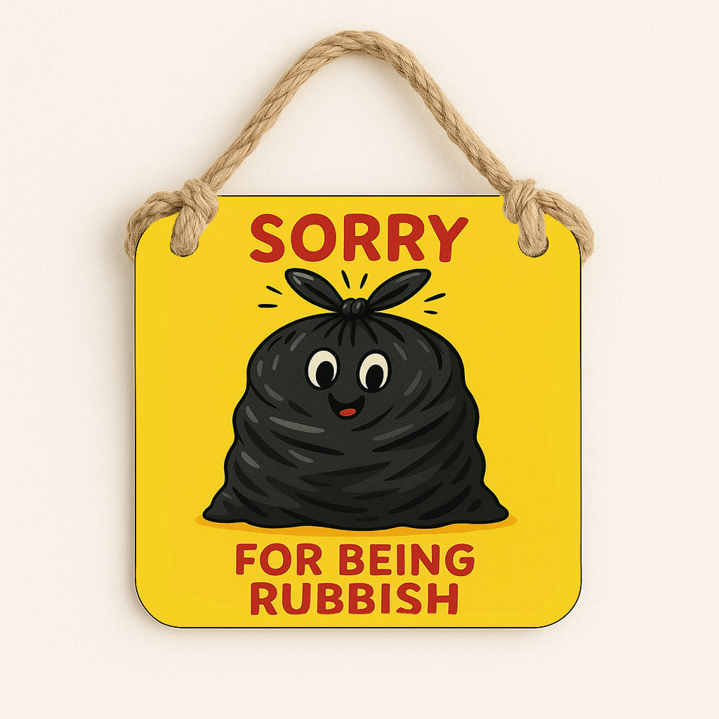 Sorry For Being Rubbish