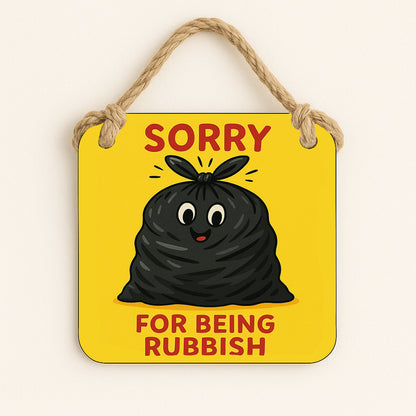 Sorry For Being Rubbish