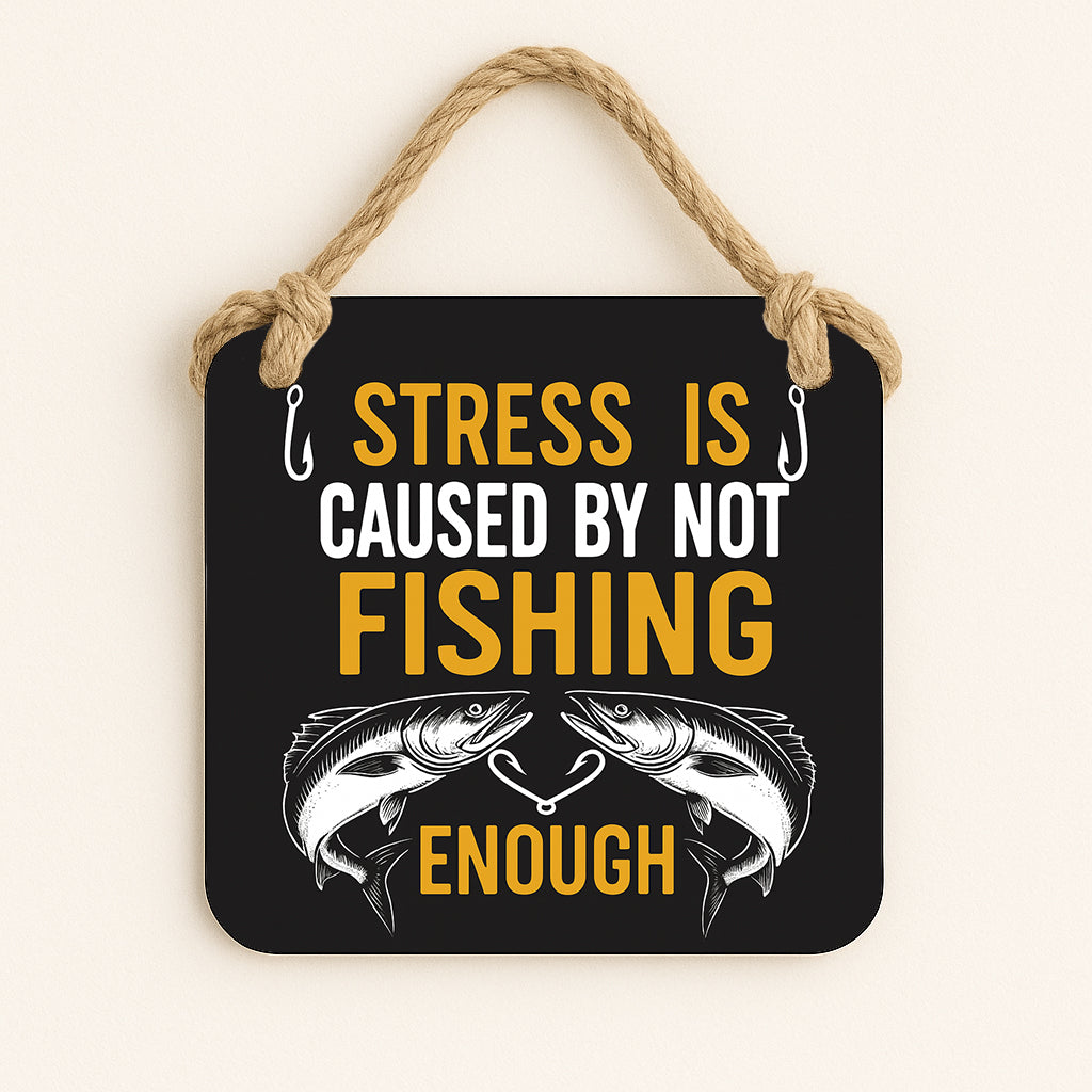 Stress is Caused By Not Fishing Enough