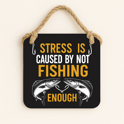 Stress is Caused By Not Fishing Enough