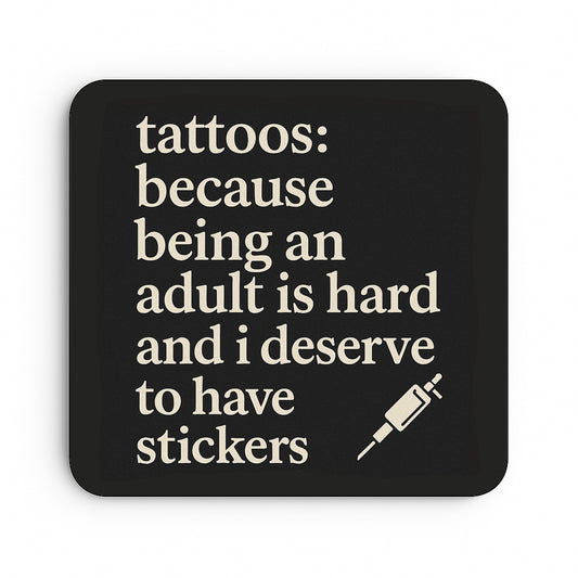 Tattoos: Because Being An Adult is Hard and I Deserve Stickers