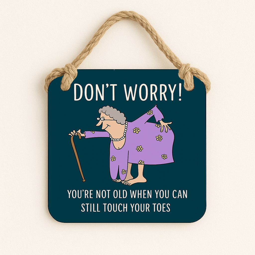 Don't Worry! You're Not Old When You Can Still Touch Your Toes