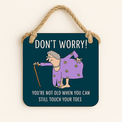 Don't Worry! You're Not Old When You Can Still Touch Your Toes