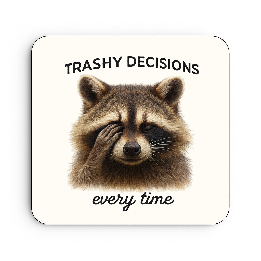 Trashy Decisions Every time