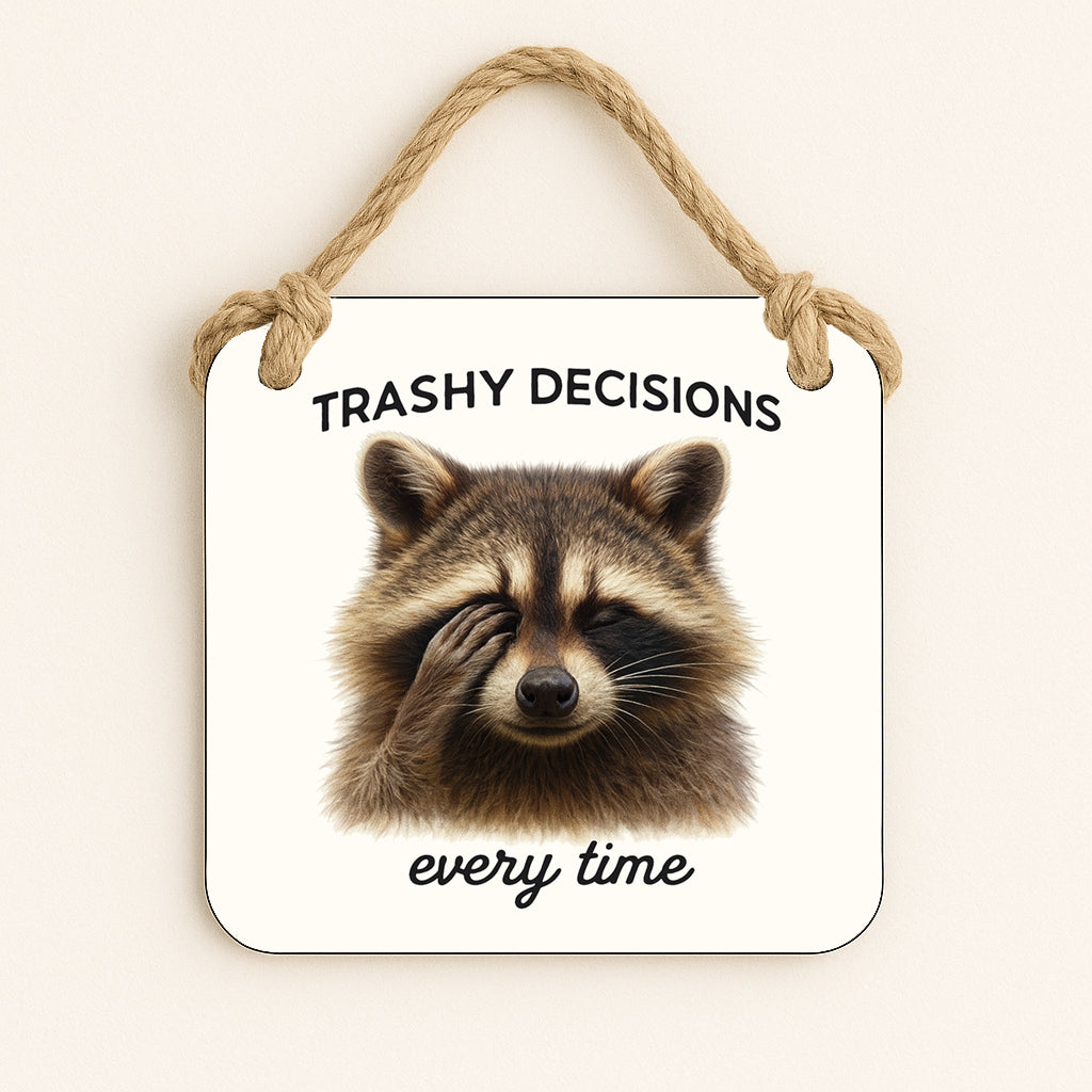 Trashy Decisions Every time