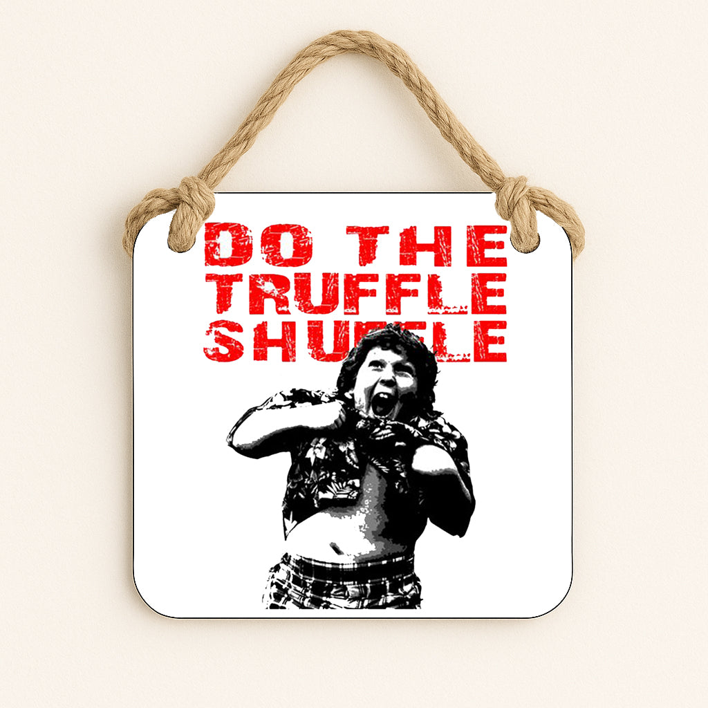 Do The Truffle Shuffle - Goonies