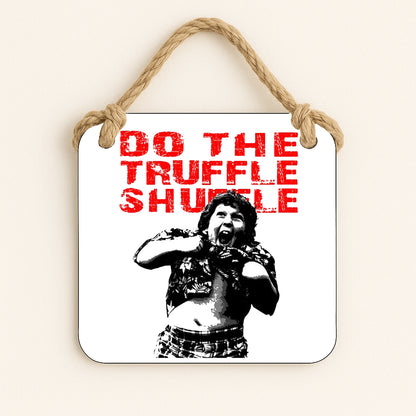 Do The Truffle Shuffle - Goonies