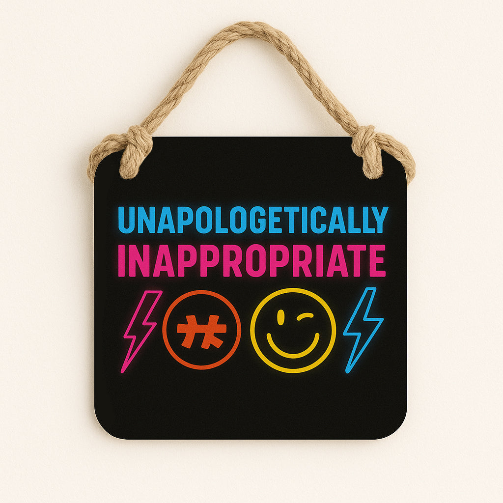 Unapologetically Inappropriate