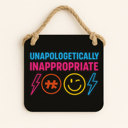 Unapologetically Inappropriate