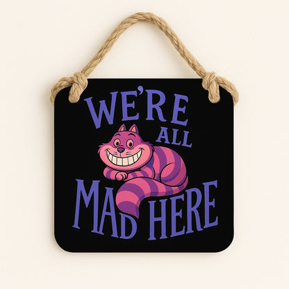 We're All Mad Here