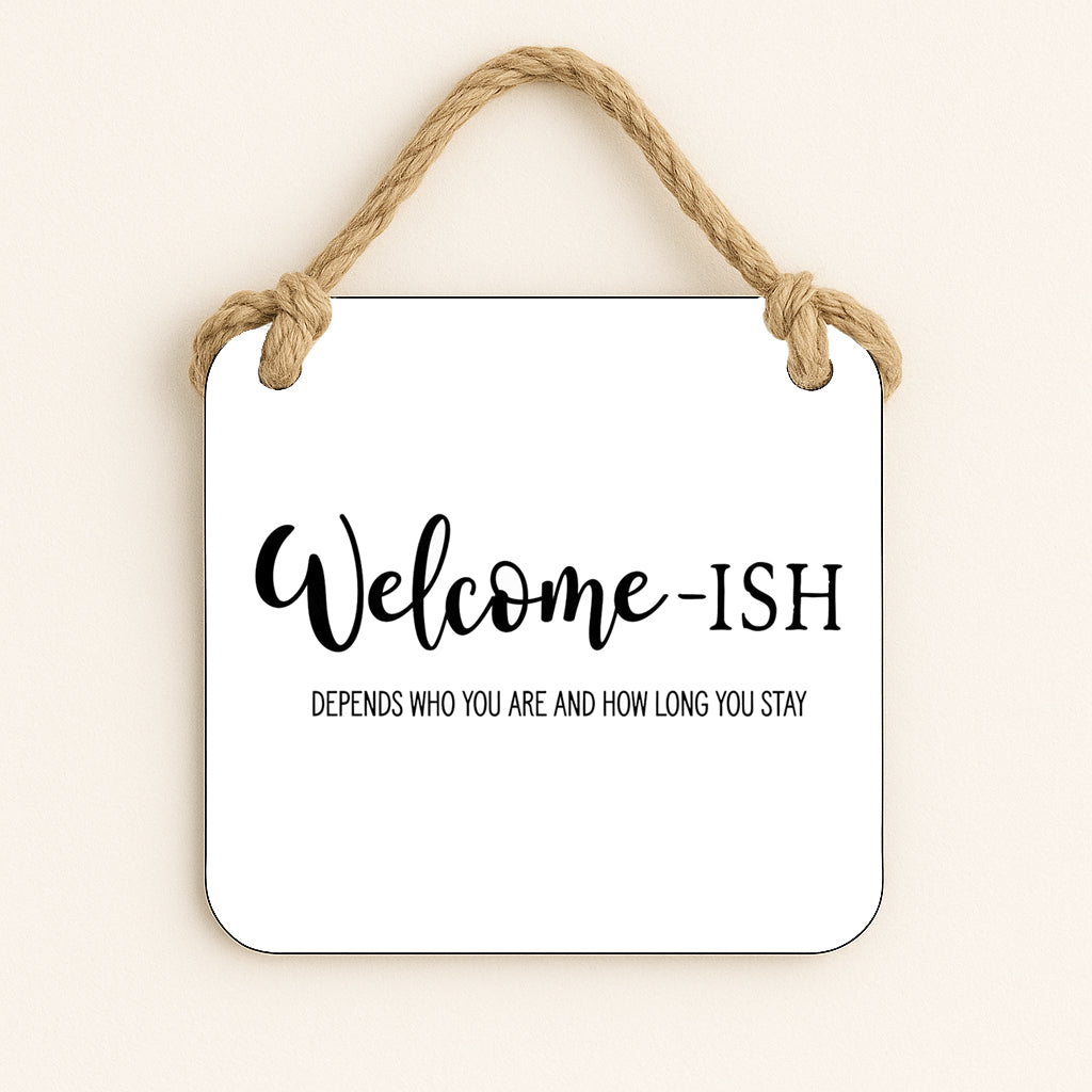 Welcome-ISH... Depends Who You Are and How Long You Stay