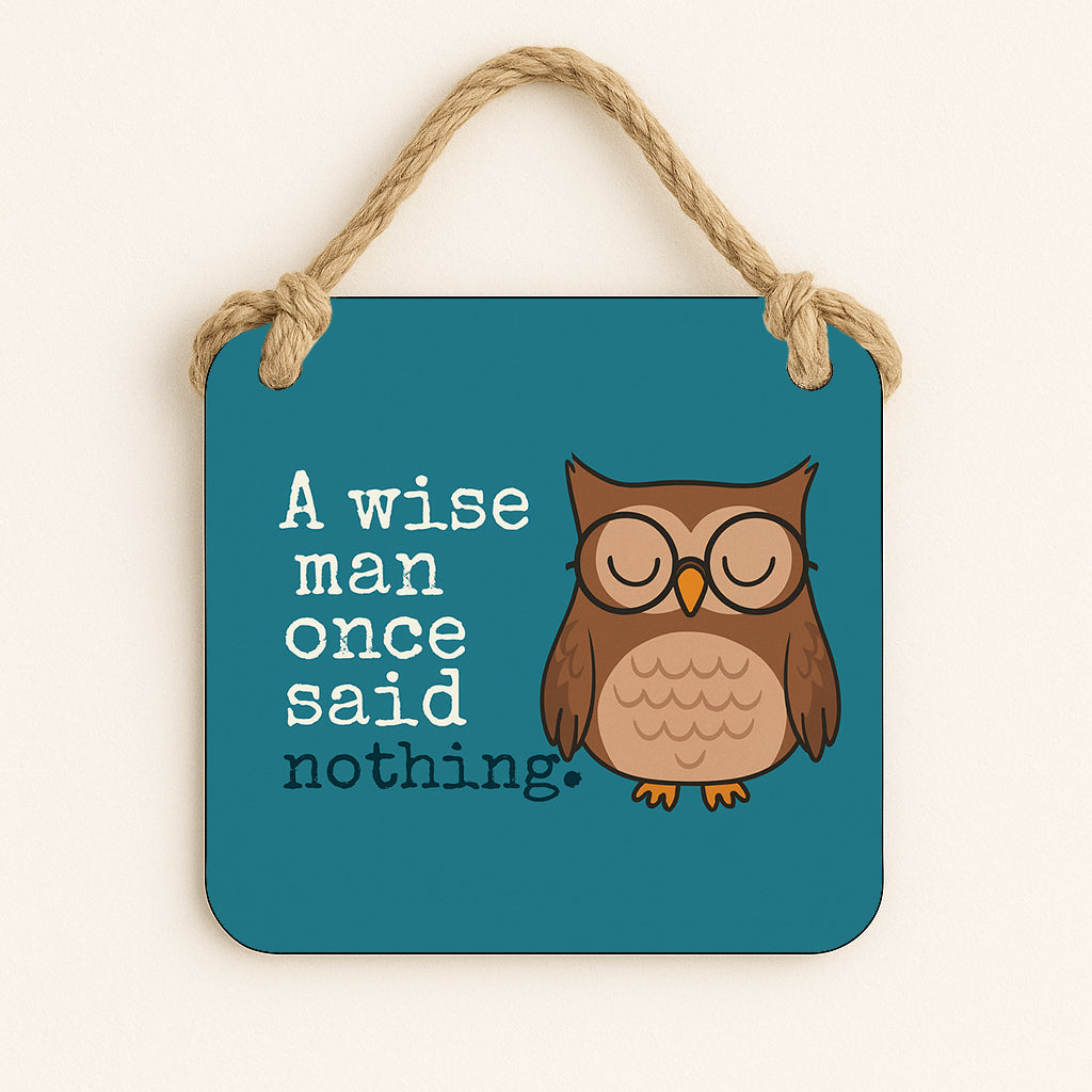 A Wise Man Once Said Nothing (Owl)