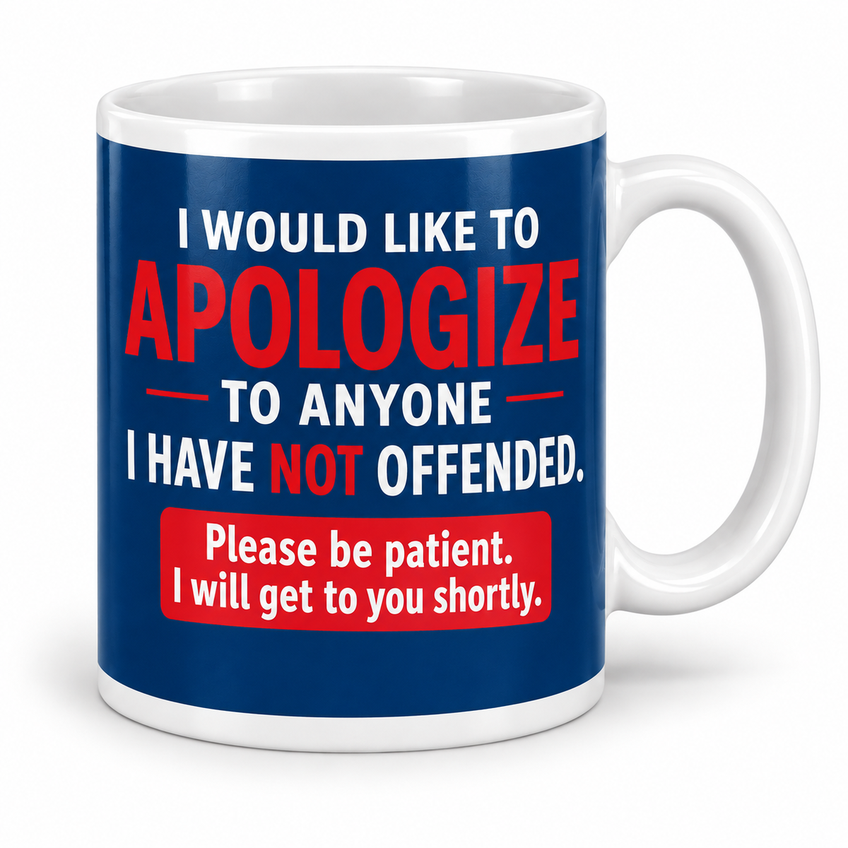 Apologise not offended — 11oz mug with white top and bottom borders