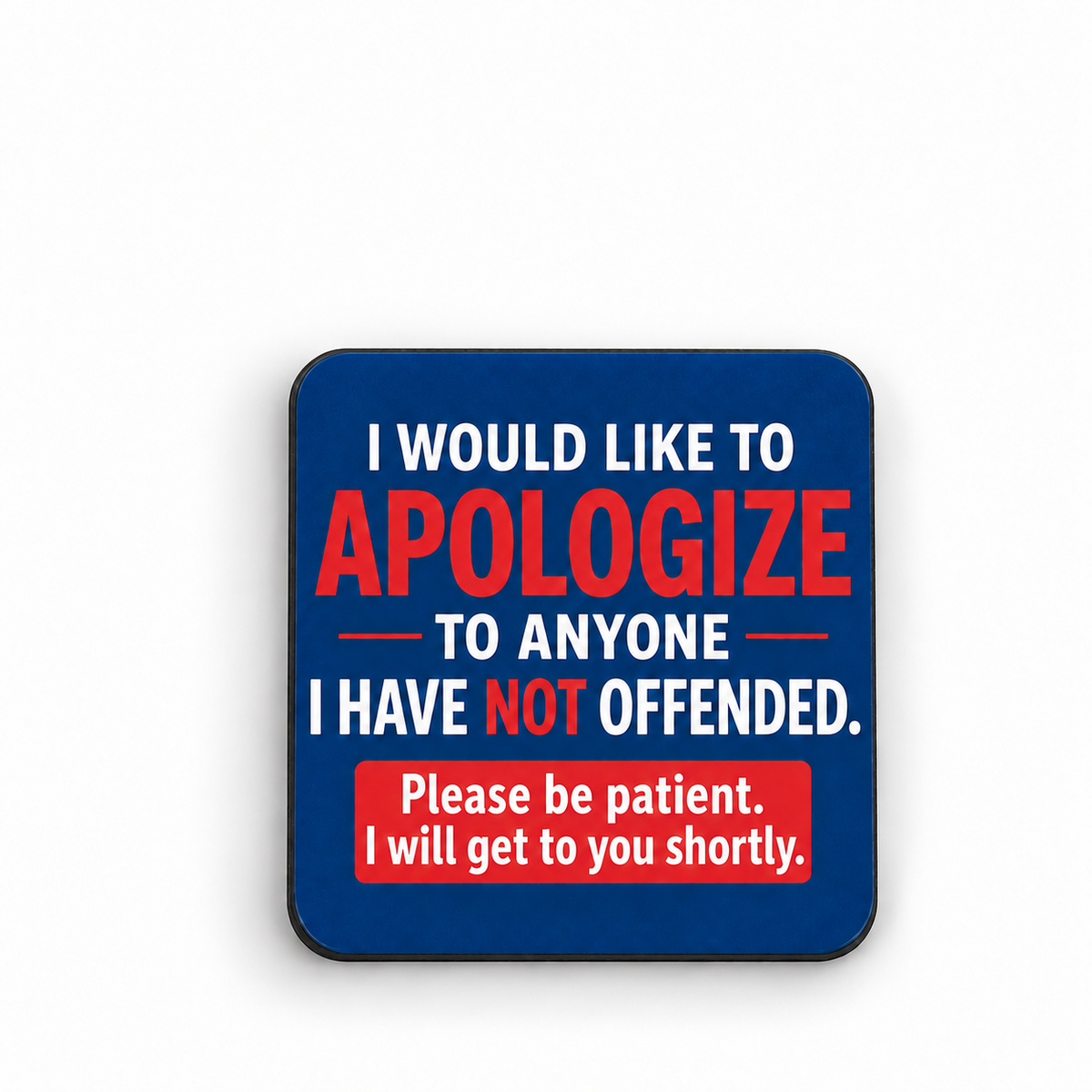 Apologise not offended — 5 cm × 5 cm fridge magnet mock-up