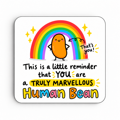 A Truly Marvellous Human Bean — coaster