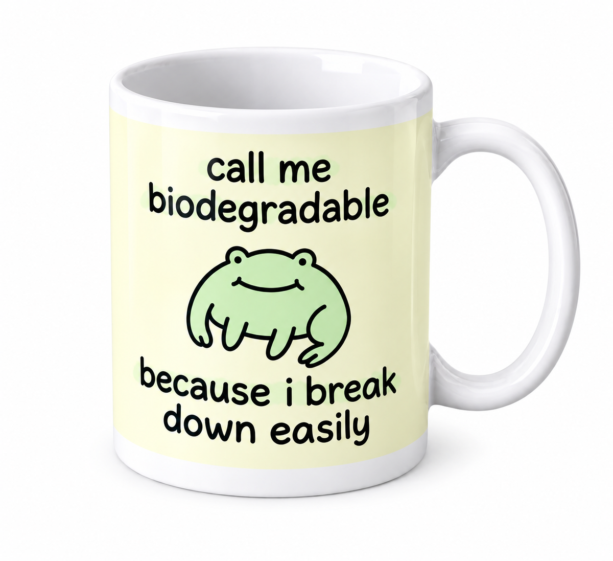 Call me Biodegradable 11 oz mug on white background