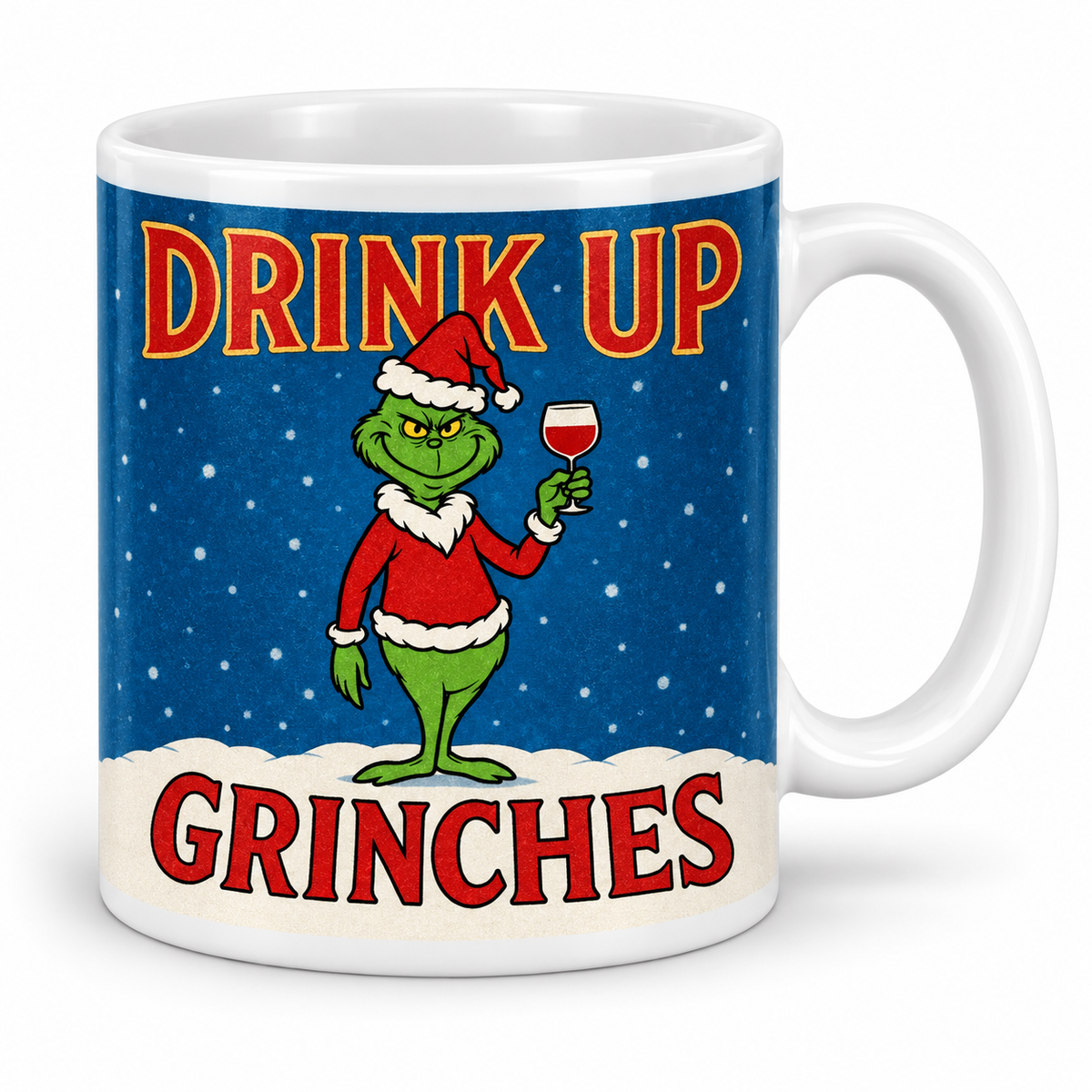 Drink Up Grinches — 11oz mug with white borders