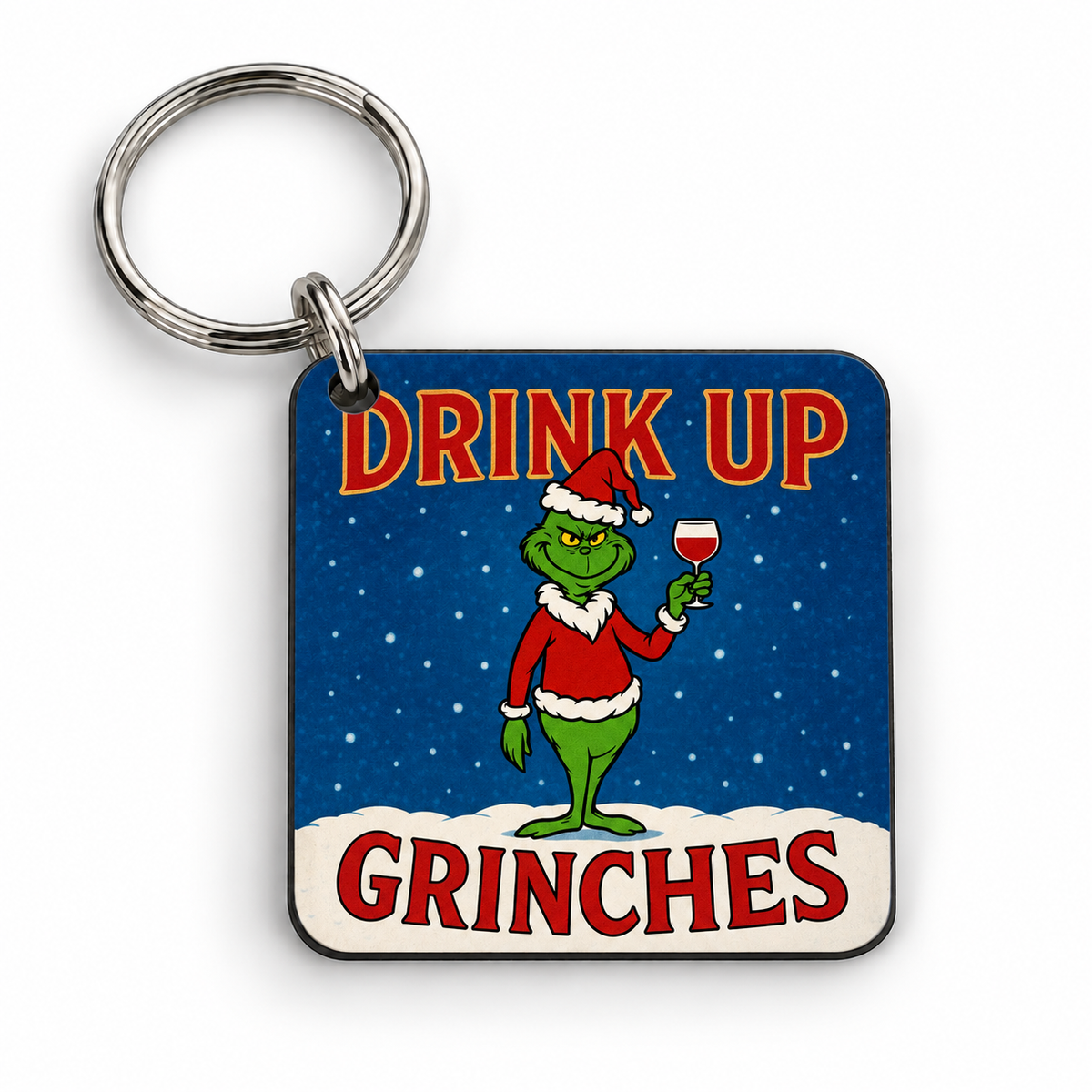 Drink Up Grinches — 5cm square keyring