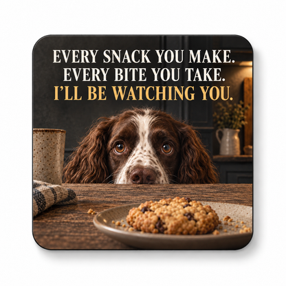 Every Snack You Make dog design coaster