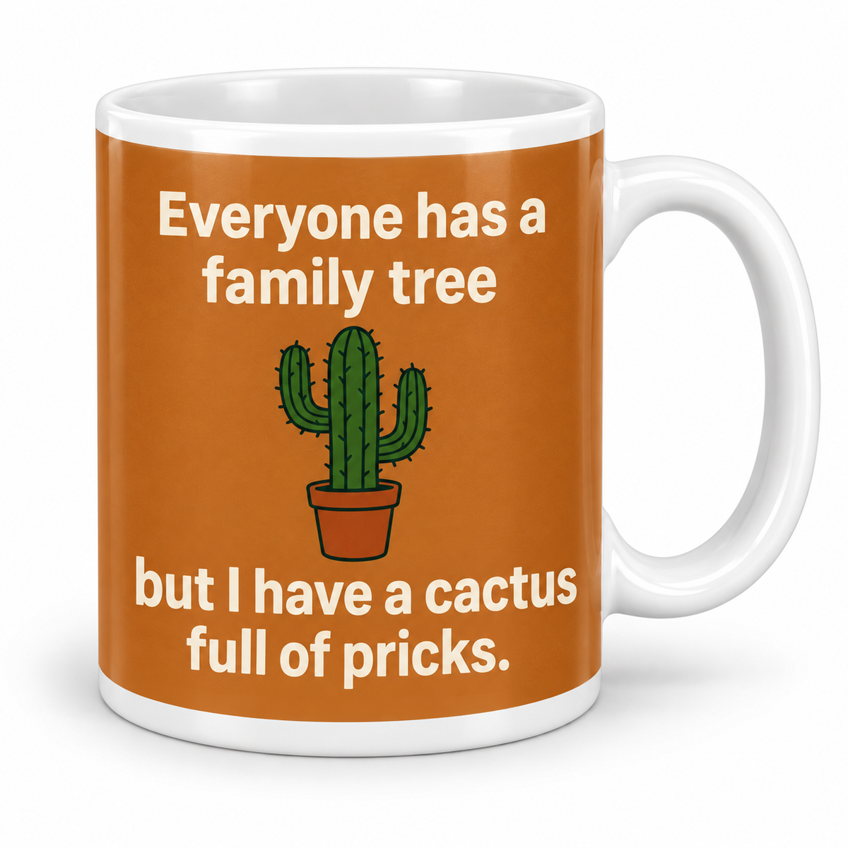 Everyone Has A Family Tree... — 11oz white ceramic mug