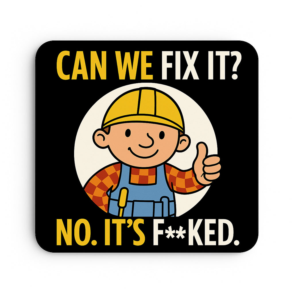 Can we Fix It? No. Its Fucked.