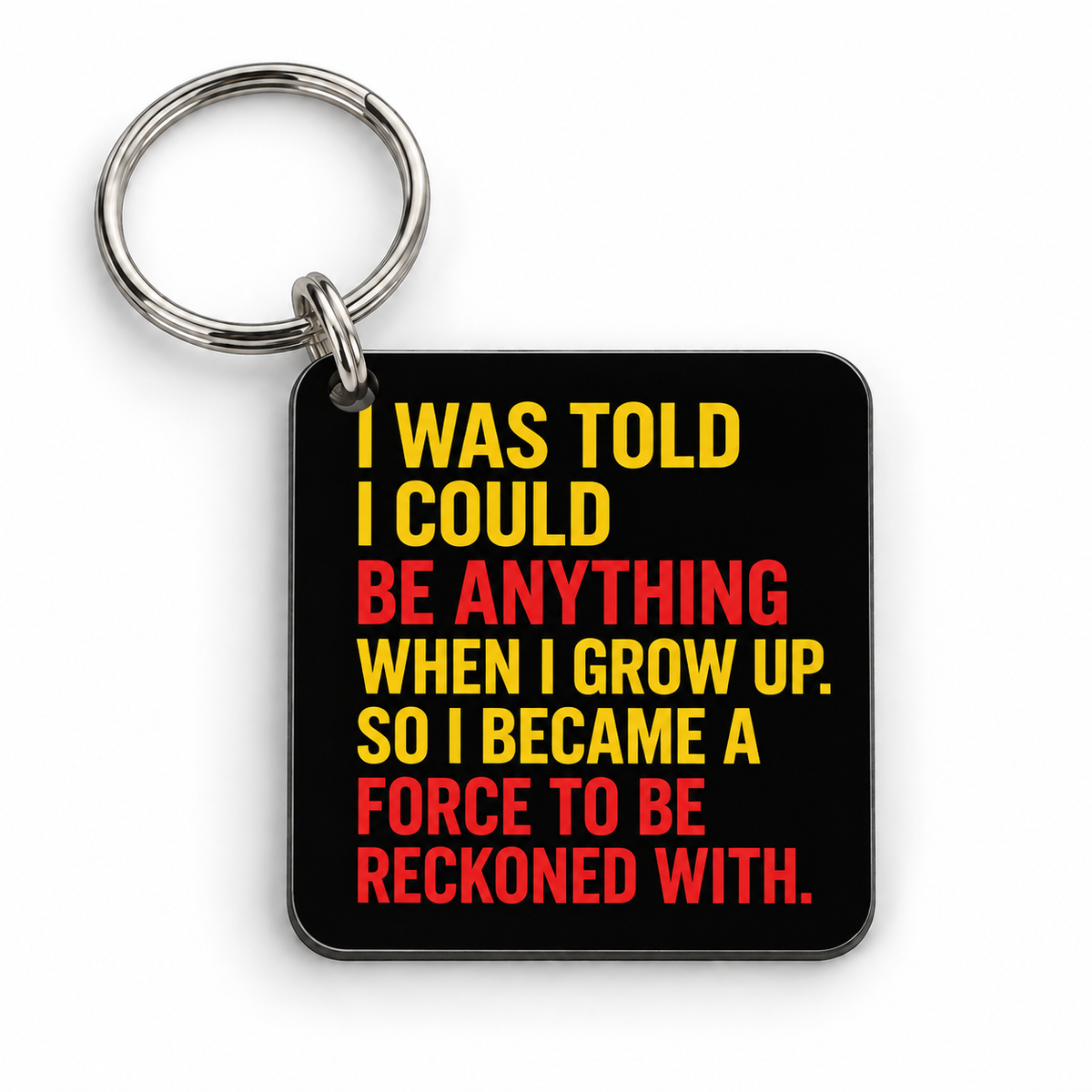 I Became a Force to be Reckoned With — 5 cm × 5 cm keyring mock-up