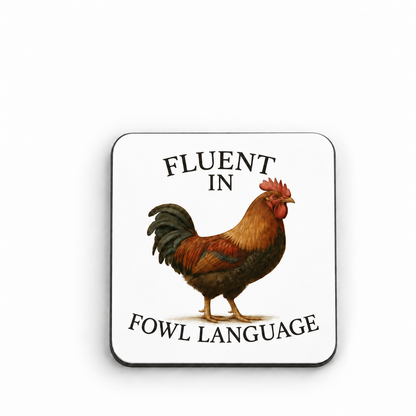 Fluent In Fowl Language — 5 cm × 5 cm fridge magnet