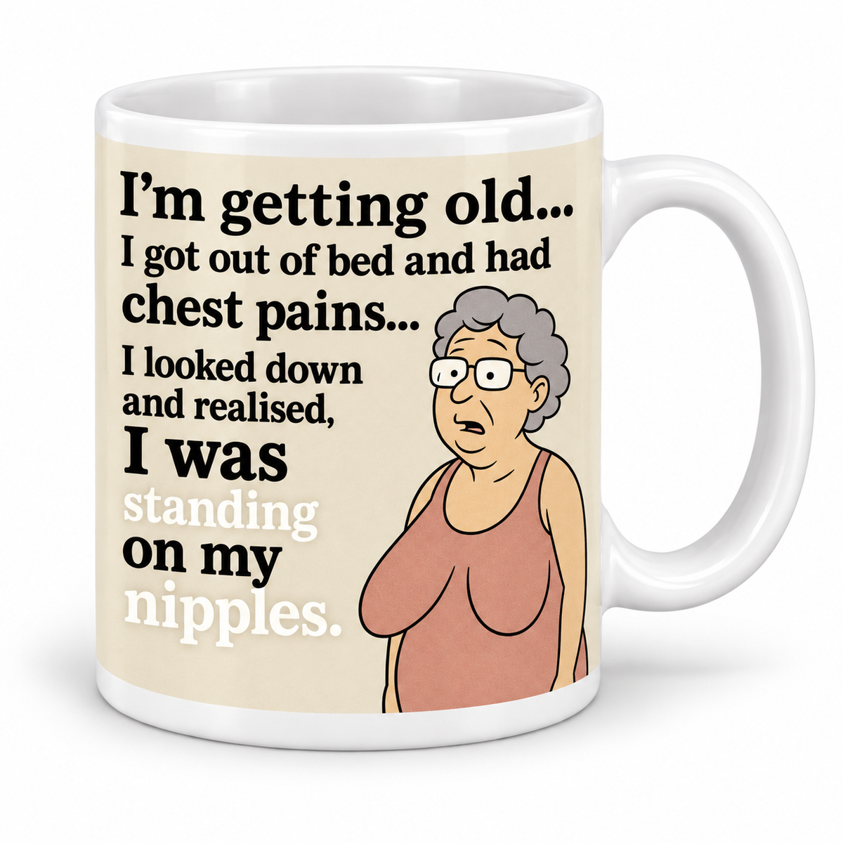 I'm Getting Old... — 11oz white ceramic mug