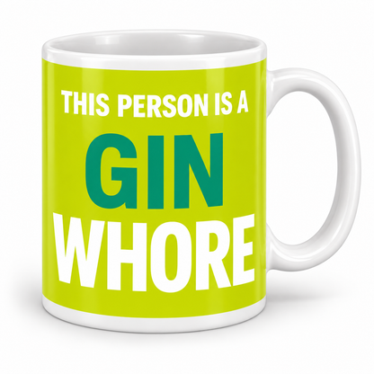Gin Whore — 11oz mug